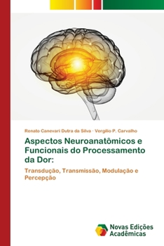 Paperback Aspectos Neuroanatômicos e Funcionais do Processamento da Dor [Portuguese] Book