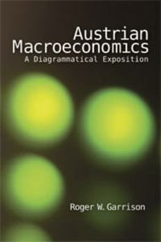 Paperback Austrian Macroeconomics: A Diagrammatical Exposition Book