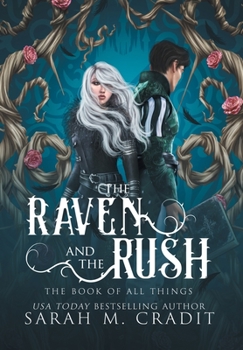 The Raven and the Rush: The Book of All Things - Book #1 of the Book of All Things