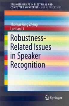 Robustness Related Issues in Speaker Recognition - Book  of the SpringerBriefs in Electrical and Computer Engineering