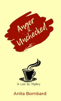 Paperback Anger Unchecked: A Love Inc. Mystery Book