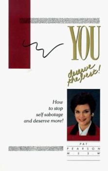 Paperback You Deserve the Best: How to Stop Self Sabotage and Deserve More Book