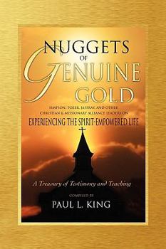 Paperback Nuggets of Genuine Gold: Experiencing the Spirit-Empowered Life -- A Treasury of Testimony and Teaching Book