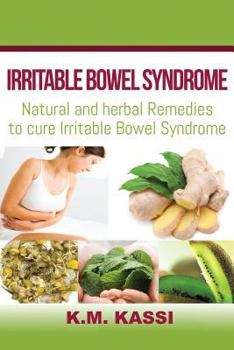 Paperback Irritable Bowel Syndrome: Natural and Herbal Remedies to Cure Irritable Bowel Syndrome Book