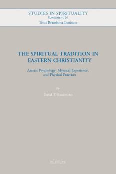 Paperback The Spiritual Tradition in Eastern Christianity: Ascetic Psychology, Mystical Experience, and Physical Practices Book