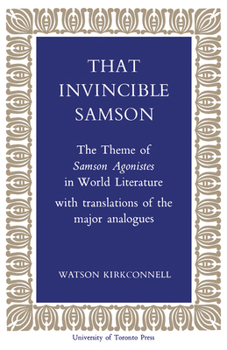 That Invincible Samson: The Theme of Samson Agonistes in World Literature