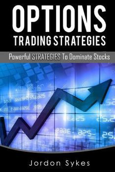 Paperback Options Trading Strategies: Powerful Strategies To Dominate Stocks Book