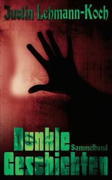 Paperback Dunkle Geschichten: Sammelband mit acht dunklen Geschichten [German] Book