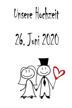 Paperback Unsere Hochzeit - 26. Juni 2020: Hochzeitsplaner, Weddingplaner, Hochzeitscheckliste, Jahrestag, Hochzeitsdatum - Individuelles Geschenk f?r Braut, Tr [German] Book