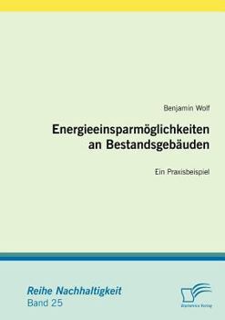 Paperback Energieeinsparmöglichkeiten an Bestandsgebäuden: Ein Praxisbeispiel [German] Book