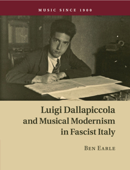 Paperback Luigi Dallapiccola and Musical Modernism in Fascist Italy Book