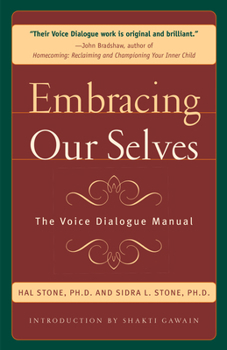 Paperback Embracing Our Selves: The Voice Dialogue Manual Book