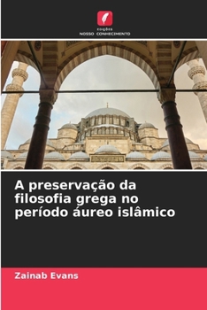 Paperback A preservação da filosofia grega no período áureo islâmico [Portuguese] Book
