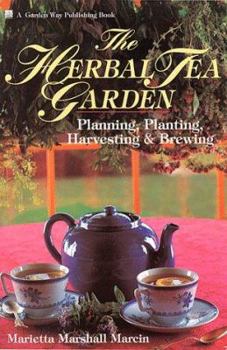 Paperback The Herbal Tea Garden: Planning, Planting, Harvesting and Brewing Book
