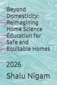 Paperback Beyond Domesticity: Reimagining Home Science Education for Safe and Equitable Homes: 2026 Book