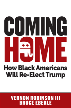 Hardcover Coming Home: How Black Americans Will Re-Elect Trump Book