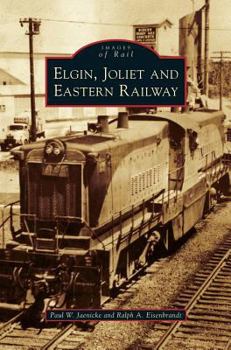 Elgin, Joliet and Eastern Railway (Images of Rail) - Book  of the Images of Rail