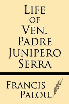 Paperback Life of Ven. Padre Junipero Serra Book