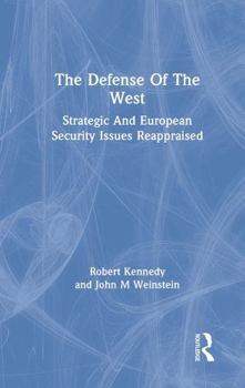 Paperback The Defense of the West: Strategic and European Security Issues Reappraised Book