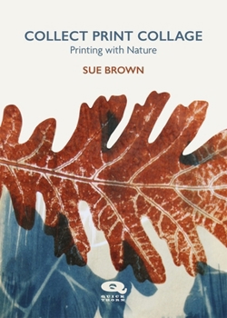 Paperback Collect Print Collage: Printing with Nature Book