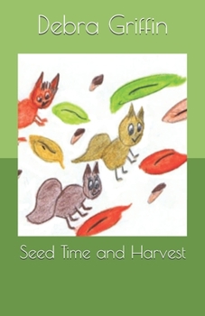 Paperback Seed Time and Harvest: "Teaching Children About God's Love One Story At A Time Book