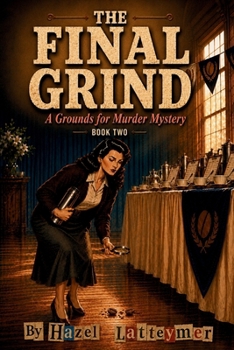 Paperback The Final Grind: A Grounds For Murder Mystery Book 2 Book