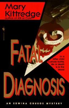 Fatal Diagnosis (An Edwina Crusoe Mystery) - Book #1 of the Edwina Crusoe