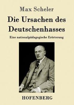 Paperback Die Ursachen des Deutschenhasses: Eine nationalpädagogische Erörterung [German] Book