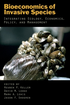 Paperback Bioeconomics of Invasive Species: Integrating Ecology, Economics, Policy, and Management Book