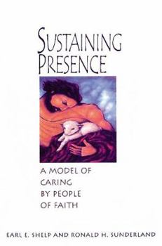 Paperback Sustaining Presence: A Model of Caring by People of Faith Book