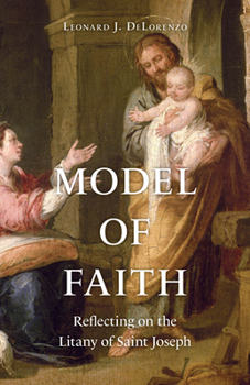 Paperback Model of Faith: Reflecting on the Litany of Saint Joseph Book