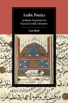 Arabic Poetics: Aesthetic Experience in Classical Arabic Literature - Book  of the Cambridge Studies in Islamic Civilization