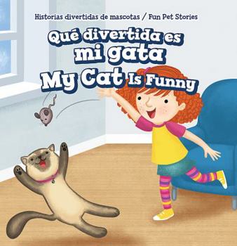 Library Binding Qué Divertida Es Mi Gata / My Cat Is Funny [Spanish] Book