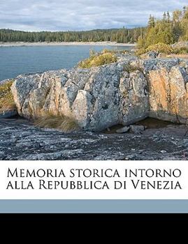 Paperback Memoria Storica Intorno Alla Repubblica Di Venezia [Italian] Book