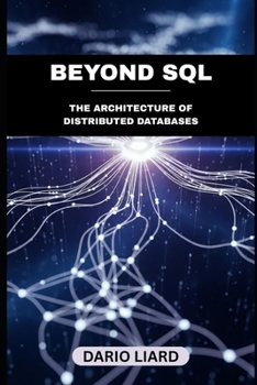 Paperback Beyond SQL: The Architecture Of Distributed Databases Book