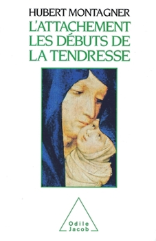 Paperback Attachment: The Beginnings of Affection / L'Attachement: Les débuts de la tendresse [French] Book