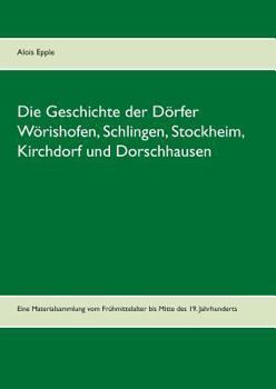 Paperback Die Geschichte der D?rfer W?rishofen, Schlingen, Stockheim, Kirchdorf und Dorschhausen [German] Book