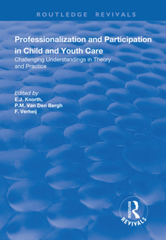 Paperback Professionalization and Participation in Child and Youth Care: Challenging Understandings in Theory and Practice Book