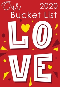 Paperback Our Bucket List 2020: Bucket List Journal For Couples Guided Prompt For Keeping 100 Guided Journal Entries for Creating a Life of Adventure Book