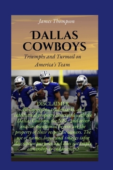 Paperback Dallas Cowboys: Triumphs and Turmoil on America's Team Book