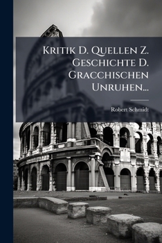 Paperback Kritik D. Quellen Z. Geschichte D. Gracchischen Unruhen... [German] Book