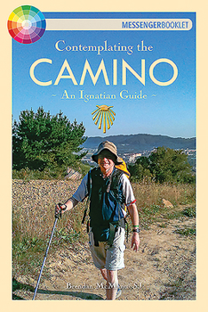 Paperback Contemplating the Camino: An Ignatian Guide Book