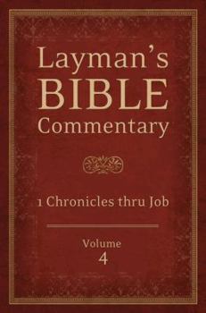 Layman's Bible Commentary Vol. 4: 1 Chronicles thru Job - Book  of the Layman's Bible Commentary