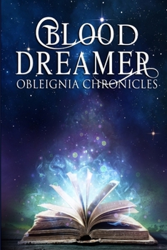 Paperback Blood Dreamer: Obleignia Chronicles Book