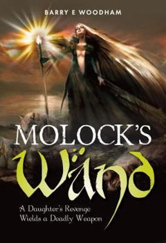 Paperback Molock's Wand: A Daughters Revenge Wields a Deadly Weapon (The Rift Chronicles) Book
