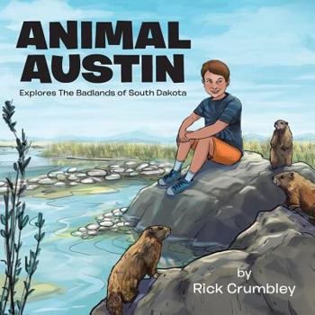 Paperback Animal Austin: Explores The Badlands of South Dakota Book