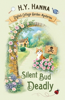 Silent Bud Deadly (LARGE PRINT): The English Cottage Garden Mysteries - Book 2 - Book #2 of the English Cottage Garden Mysteries