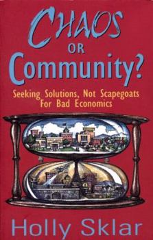 Paperback Chaos or Community?: Seeking Solutions, Not Scapegoats for Bad Economics Book