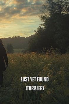 Paperback Lost Yet Found (Thriller) Book