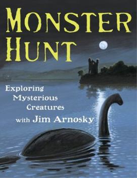 Hardcover Monster Hunt: Exploring Mysterious Creatures with Jim Arnosky Book